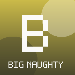 BIG Naughty